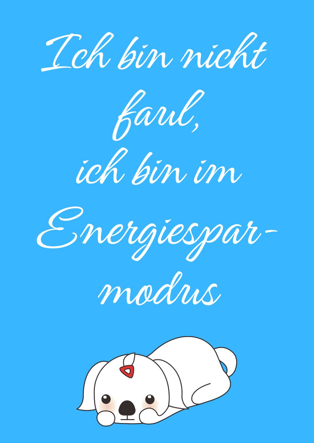 Vollbild Motiv Holzbild mit blauem Hintergrund, kleinem Hund und Schrift Ich bin nicht faul, ich bin im Energiesparmodus