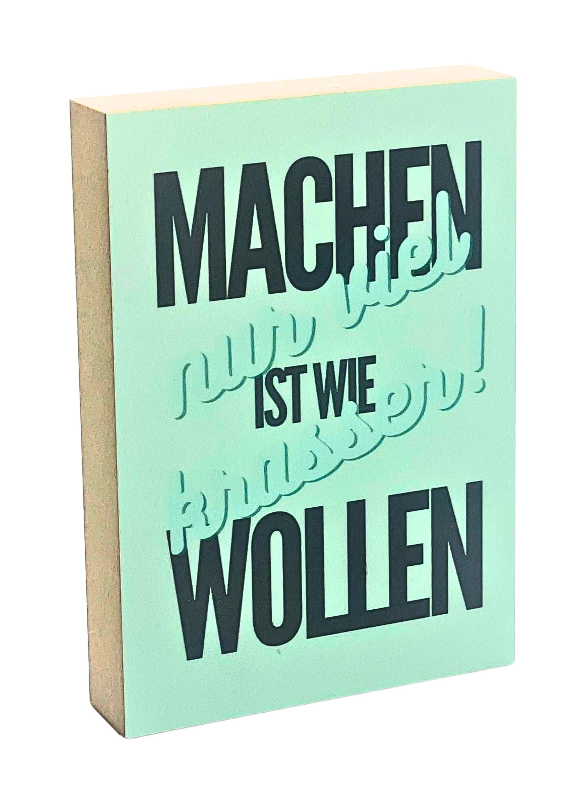 Holzbild 8,5 x 12 cm mit Schrift auf türkisem Untergrund "Machen ist wie Wollen, nur viel krasser!"