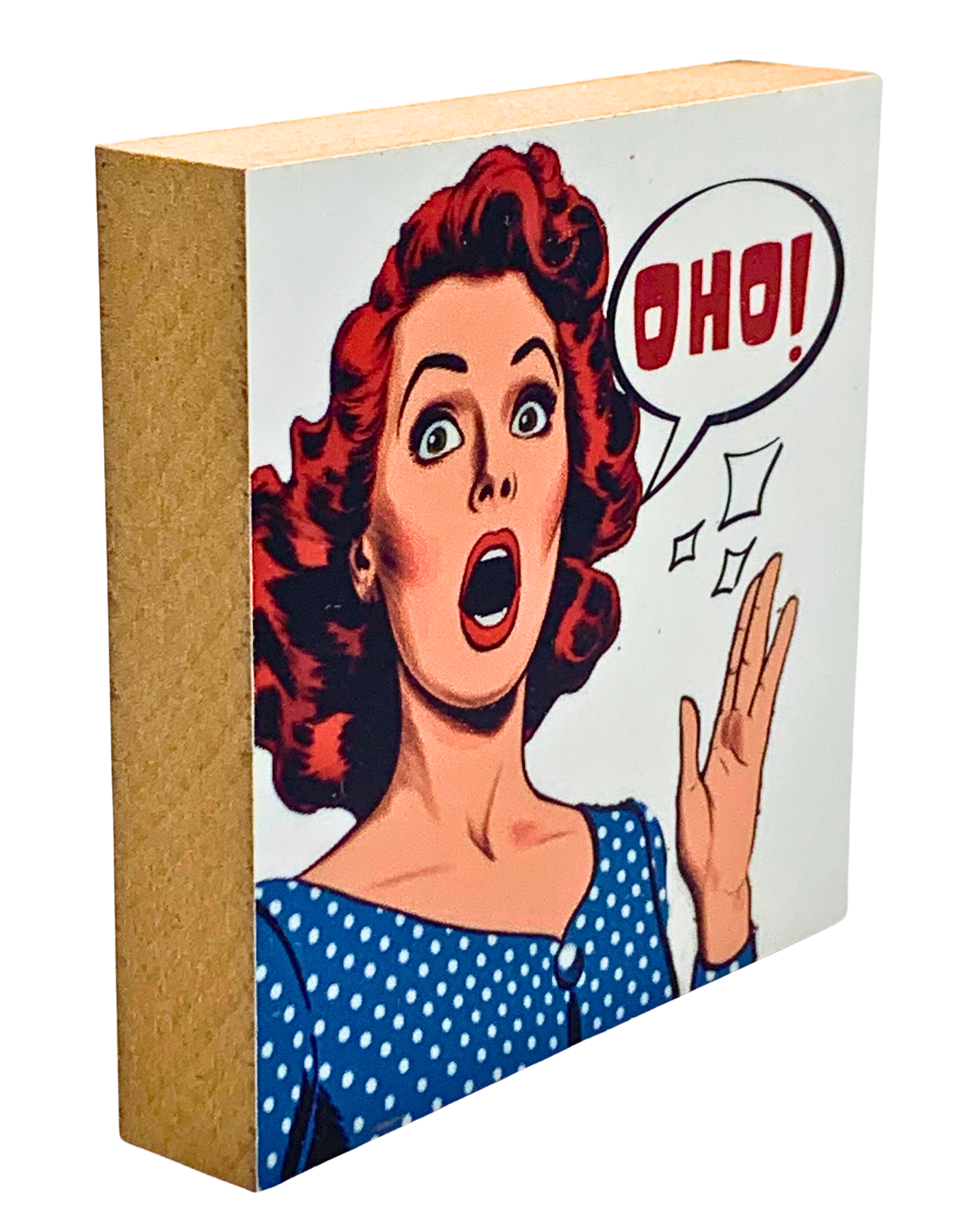 Seitliche Ansicht von Holzbild, 10 x 10 cm, Pop Art Motiv Frau mit überraschtem Gesichtsausdruck und prechblase "Oho!"