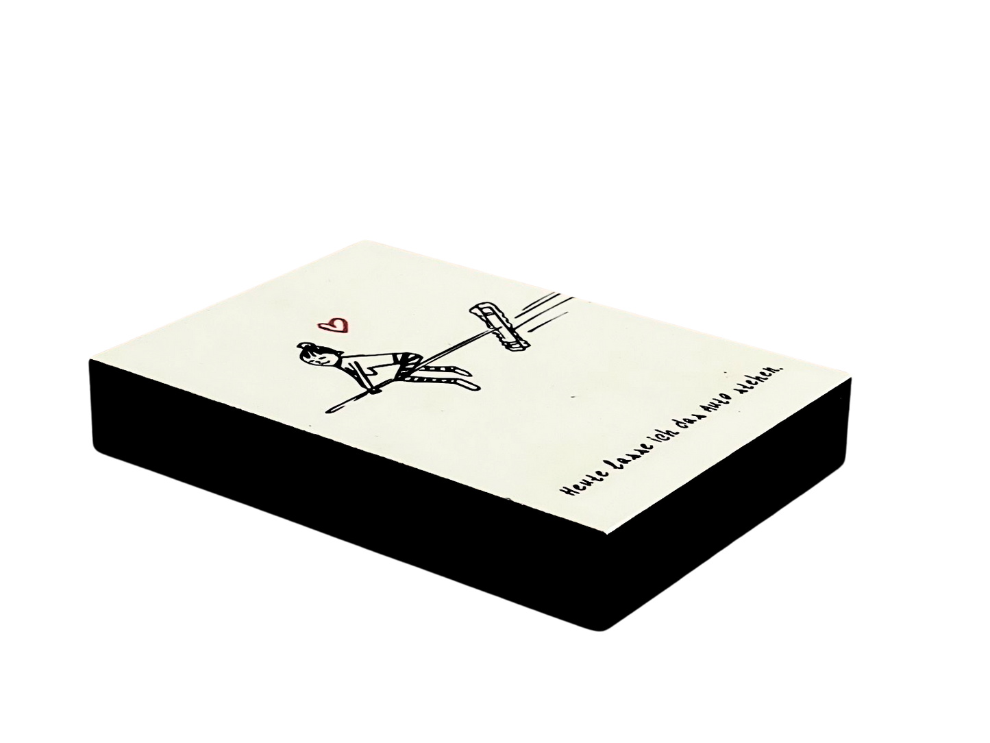 Von ganzem Herzen Holzbild "Heute lass ich das Auto stehen"