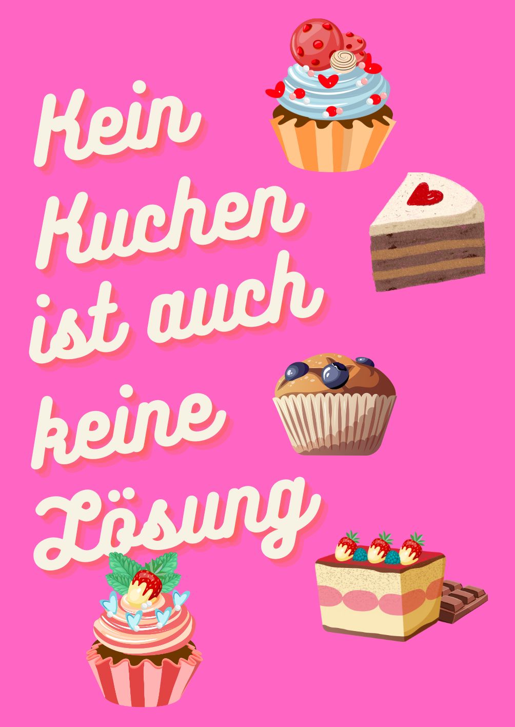 Vollbild Motiv Holzbild  mit pinkfarbenem Hintergrund, darauf verschiedene Kuchen und Text Kein Kuchen ist auch keine Lösung