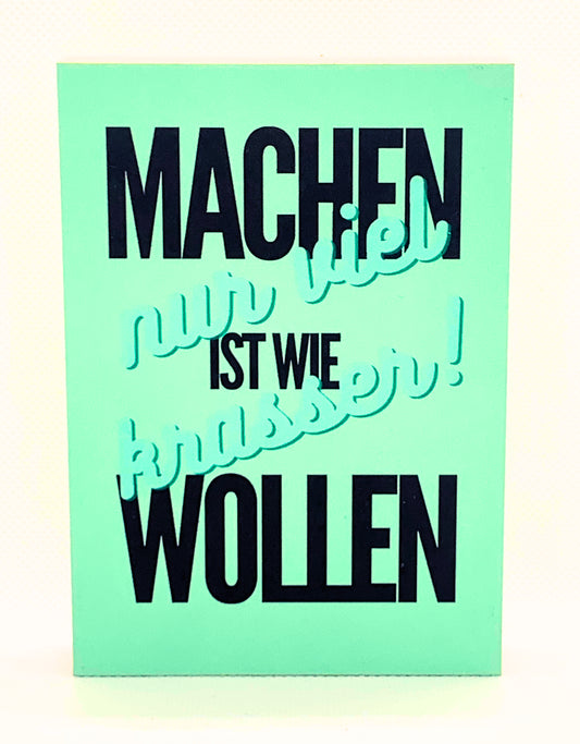 Machen ist wie wollen... - Dekoratives Holzbild