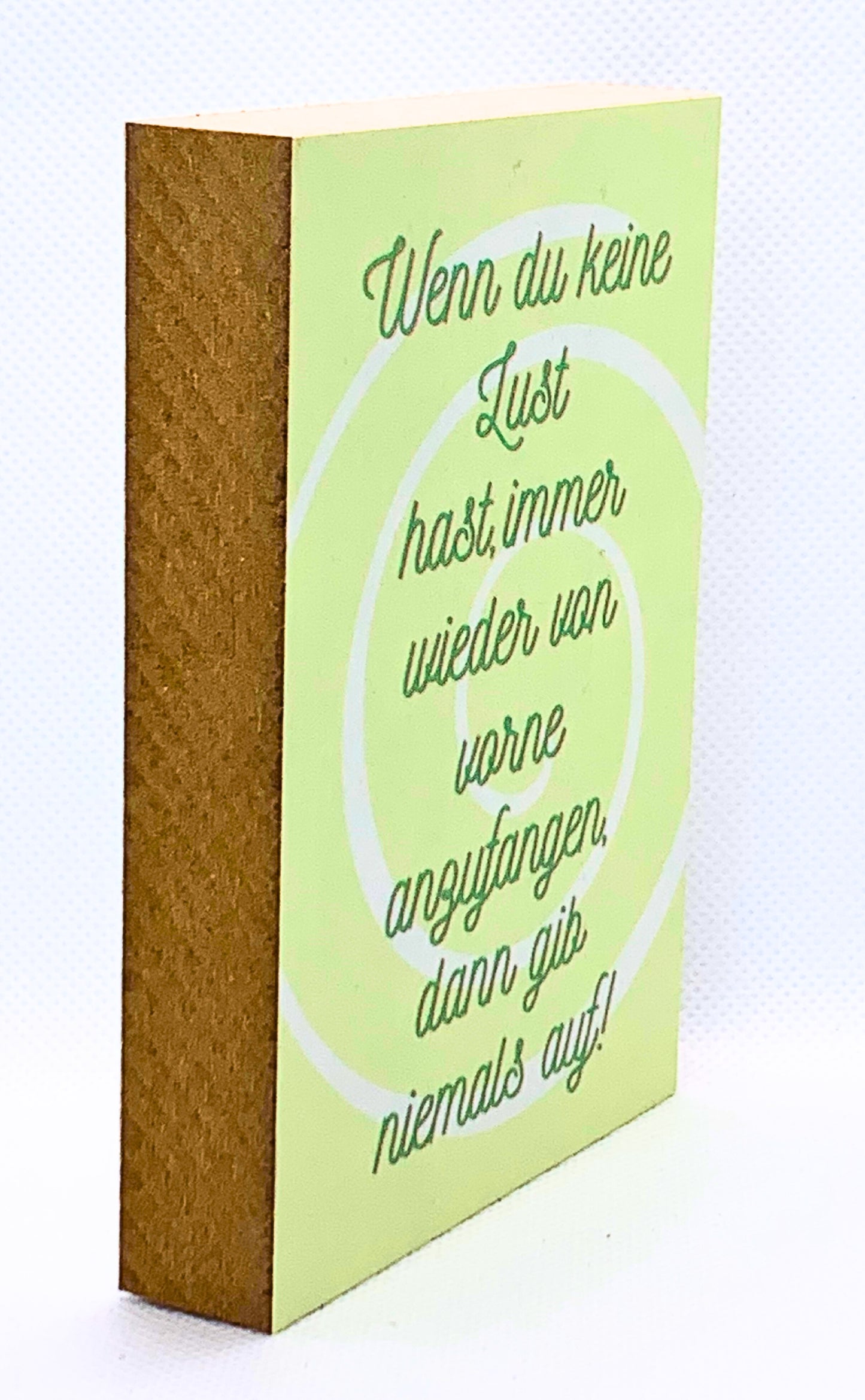 Wenn du keine Lust hast,... - Dekoratives Holzbild